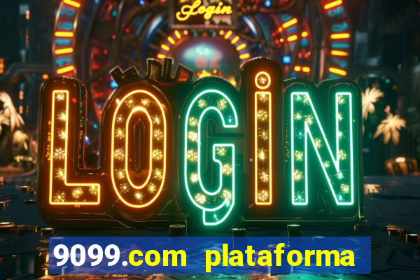 9099.com plataforma de jogos